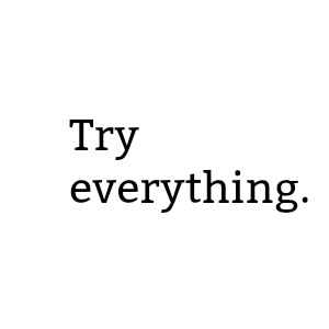 Try everything
